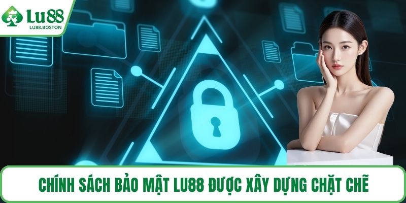 Chính sách bảo mật LU88 được xây dựng chặt chẽ