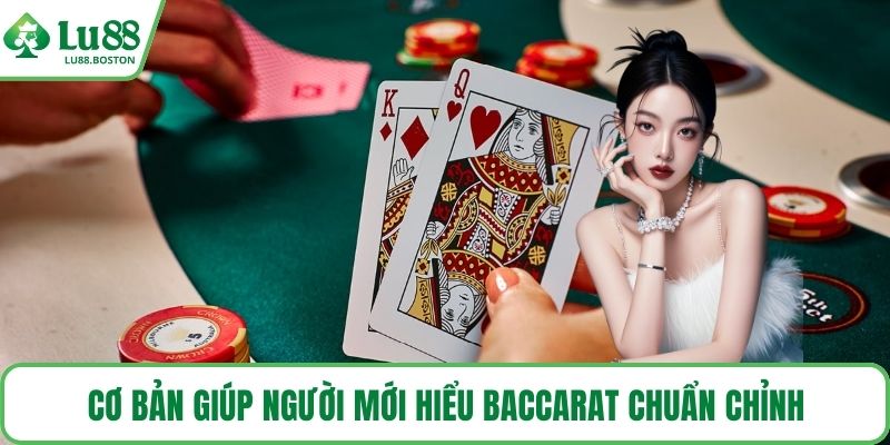 Cơ bản giúp người mới hiểu baccarat chuẩn chỉnh
