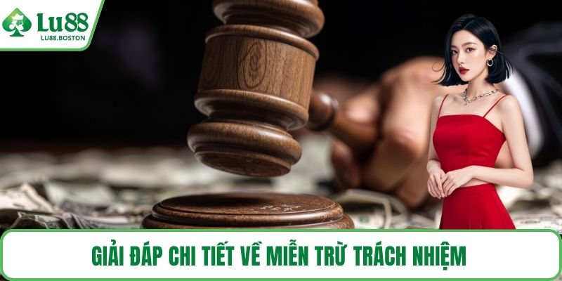 Giải đáp chi tiết về Miễn trừ trách nhiệm 