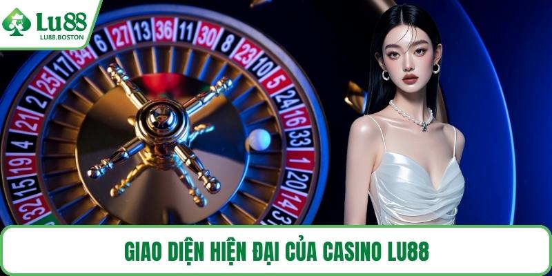 Giao diện hiện đại của casino LU88