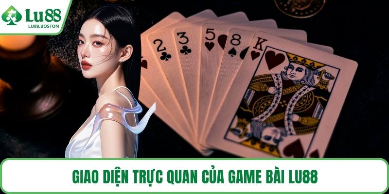 Giao diện trực quan của game bài LU88