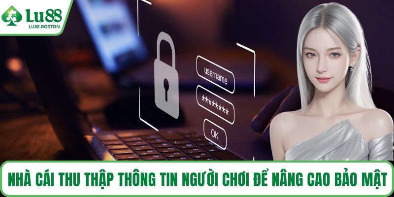 Nhà cái thu thập thông tin người chơi để nâng cao bảo mật