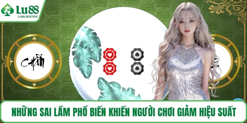 Những sai lầm phổ biến khiến người chơi giảm hiệu suất
